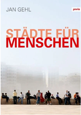 Jan Gehl Dänischer Stadtplaner Städte für Menschen Büro für Städtebau GmbH Chemnitz Stadtplanungsbüro Literatur Buchempfehlungen